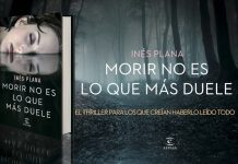 “Morir no es lo que más duele”, Inés Plana